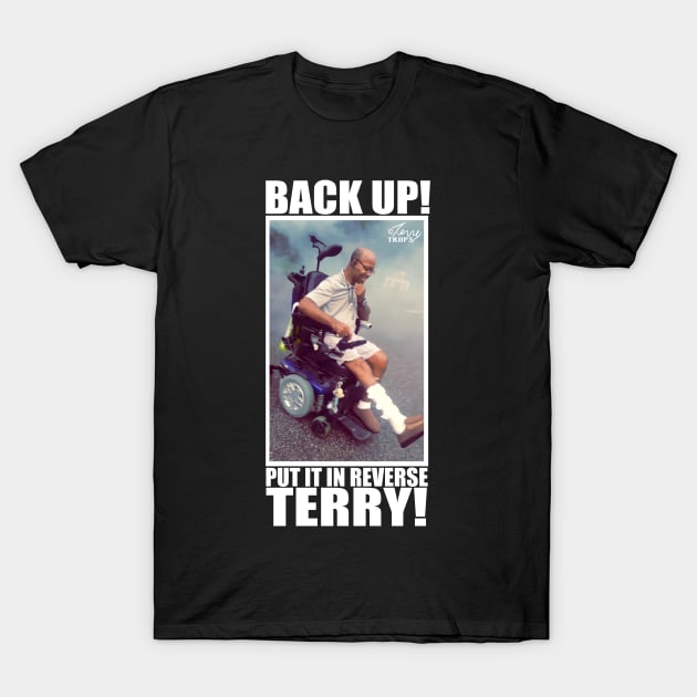 Back Up! Terry Photo T-Shirt by Back It Up, Terry! *OFFICIAL*